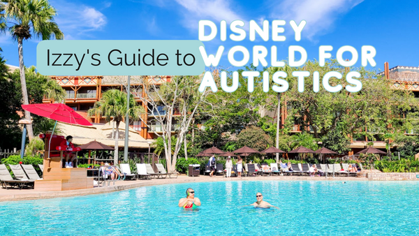 How to plan and where to eat at Disneyworld if you're Autistic